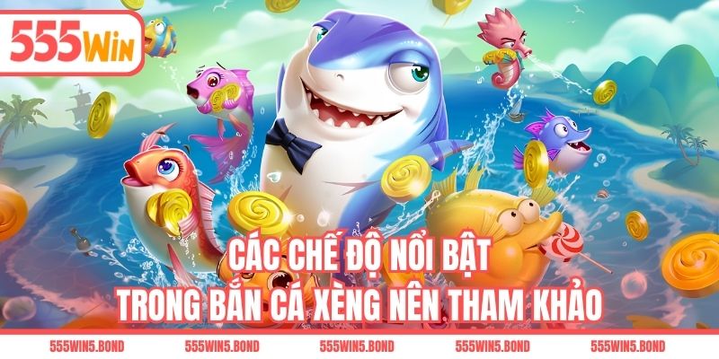 Các chế độ nổi bật trong bắn cá xèng nên tham khảo