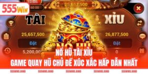 Nổ Hũ Tài Xỉu - Game Quay Hũ Chủ Đề Xúc Xắc Hấp Dẫn Nhất