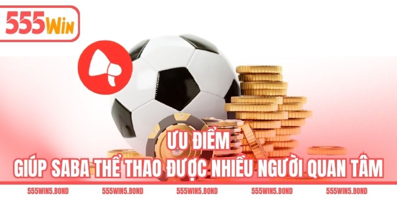 Ưu điểm giúp SABA thể thao được nhiều người quan tâm